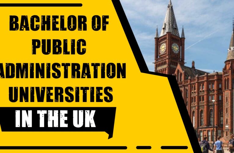 Top 9 Universities for Bachelor of Public Administration (B.P.A.) in the UK