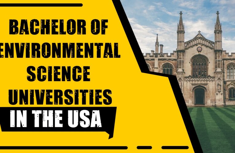 Top 9 Universities for Bachelor of Environmental Science (B.Env.Sc.) in the USA