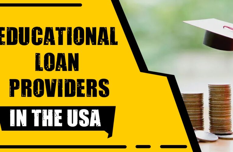 Investing in Education: Top 9 Educational Loan Providers in the USA